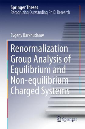 Barkhudarov |  Renormalization Group Analysis of Equilibrium and Non-equilibrium Charged Systems | Buch |  Sack Fachmedien