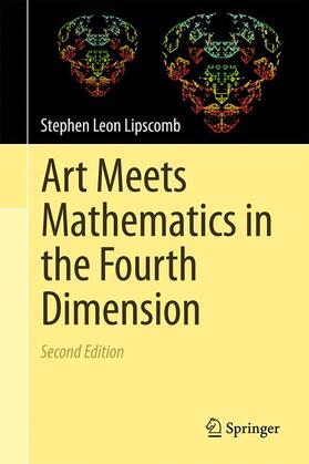 Lipscomb |  Art Meets Mathematics in the Fourth Dimension | Buch |  Sack Fachmedien