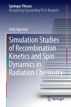 Agarwal |  Simulation Studies of Recombination Kinetics and Spin Dynamics in Radiation Chemistry | Buch |  Sack Fachmedien