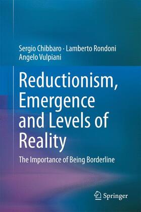 Chibbaro / Vulpiani / Rondoni |  Reductionism, Emergence and Levels of Reality | Buch |  Sack Fachmedien