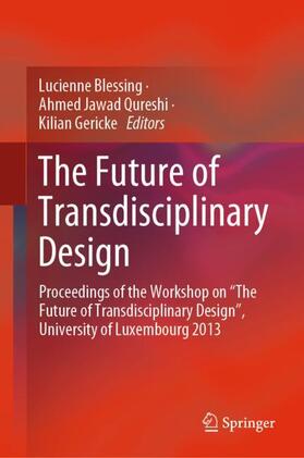 Blessing / Gericke / Qureshi |  The Future of Transdisciplinary Design | Buch |  Sack Fachmedien