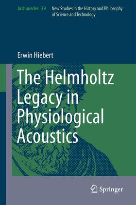 Hiebert |  The Helmholtz Legacy in Physiological Acoustics | Buch |  Sack Fachmedien