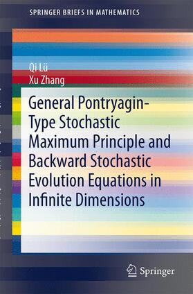 Zhang / Lü |  General Pontryagin-Type Stochastic Maximum Principle and Backward Stochastic Evolution Equations in Infinite Dimensions | Buch |  Sack Fachmedien
