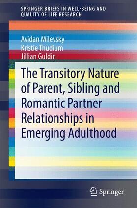 Milevsky / Guldin / Thudium |  The Transitory Nature of Parent, Sibling and Romantic Partner Relationships in Emerging Adulthood | Buch |  Sack Fachmedien