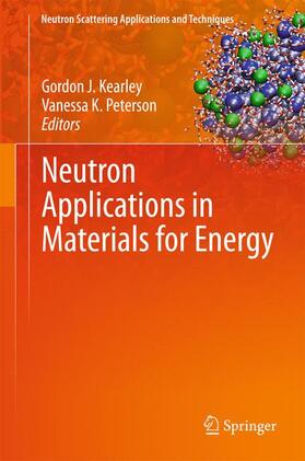 Peterson / Kearley |  Neutron Applications in Materials for Energy | Buch |  Sack Fachmedien