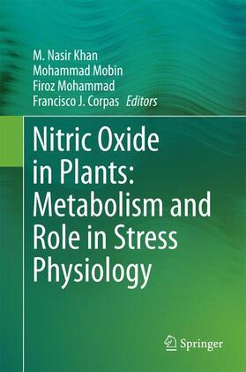 Khan / Corpas / Mobin |  Nitric Oxide in Plants: Metabolism and Role in Stress Physiology | Buch |  Sack Fachmedien