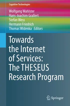 Wahlster / Grallert / Wess |  Towards the Internet of Services: The THESEUS Research Program | eBook | Sack Fachmedien