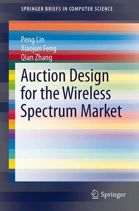 Lin / Zhang / Feng |  Auction Design for the Wireless Spectrum Market | Buch |  Sack Fachmedien