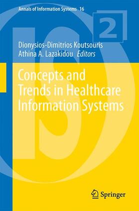 Lazakidou / Koutsouris |  Concepts and Trends in Healthcare Information Systems | Buch |  Sack Fachmedien