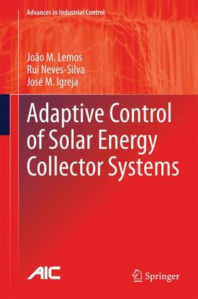 Lemos / Igreja / Neves-Silva |  Adaptive Control of Solar Energy Collector Systems | Buch |  Sack Fachmedien