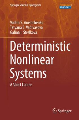 Anishchenko / Strelkova / Vadivasova |  Deterministic Nonlinear Systems | Buch |  Sack Fachmedien