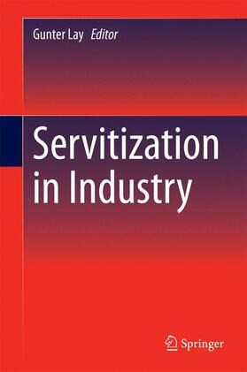 Lay |  Servitization in Industry | Buch |  Sack Fachmedien