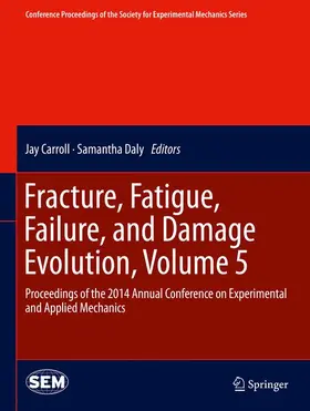 Daly / Carroll |  Fracture, Fatigue, Failure, and Damage Evolution, Volume 5 | Buch |  Sack Fachmedien