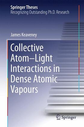Keaveney |  Collective Atom¿Light Interactions in Dense Atomic Vapours | Buch |  Sack Fachmedien
