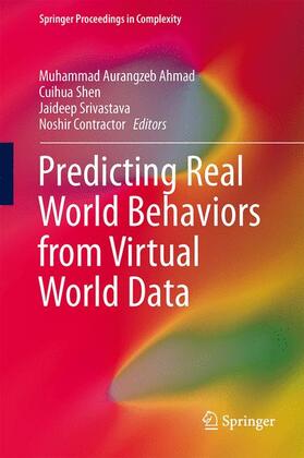 Ahmad / Contractor / Shen |  Predicting Real World Behaviors from Virtual World Data | Buch |  Sack Fachmedien