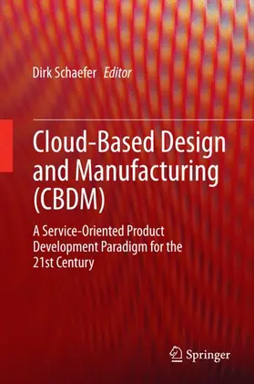 Schaefer |  Cloud-Based Design and Manufacturing (CBDM) | Buch |  Sack Fachmedien