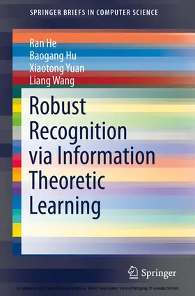 He / Hu / Yuan |  Robust Recognition via Information Theoretic Learning | eBook | Sack Fachmedien