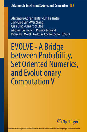 Tantar / Sun / Zhang |  EVOLVE - A Bridge between Probability, Set Oriented Numerics, and Evolutionary Computation V | eBook | Sack Fachmedien