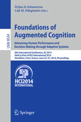 Schmorrow / Fidopiastis |  Foundations of Augmented Cognition. Advancing Human Performance and Decision-Making through Adaptive Systems | eBook | Sack Fachmedien