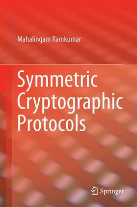 Ramkumar |  Symmetric Cryptographic Protocols | Buch |  Sack Fachmedien