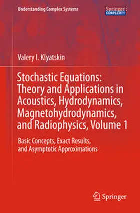 Klyatskin |  Stochastic Equations: Theory and Applications in Acoustics, Hydrodynamics, Magnetohydrodynamics, and Radiophysics, Volume 1 | eBook | Sack Fachmedien