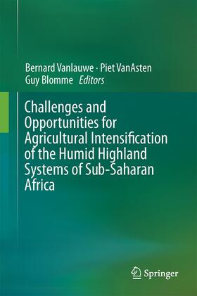 Vanlauwe / Blomme / van Asten |  Challenges and Opportunities for Agricultural Intensification of the Humid Highland Systems of Sub-Saharan Africa | Buch |  Sack Fachmedien