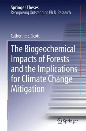 Scott |  The Biogeochemical Impacts of Forests and the Implications for Climate Change Mitigation | Buch |  Sack Fachmedien