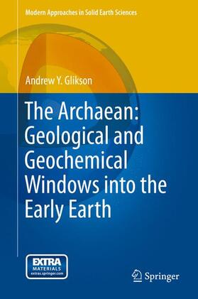 Glikson |  The Archaean: Geological and Geochemical Windows into the Early Earth | Buch |  Sack Fachmedien