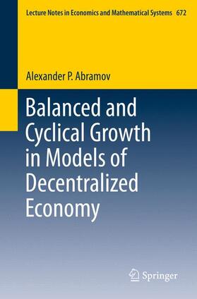 Abramov |  Balanced and Cyclical Growth in Models of Decentralized Economy | Buch |  Sack Fachmedien