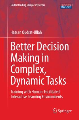 Qudrat-Ullah |  Better Decision Making in Complex, Dynamic Tasks | Buch |  Sack Fachmedien