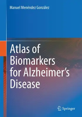 Menéndez González |  Atlas of Biomarkers for Alzheimer's Disease | Buch |  Sack Fachmedien