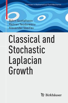 Gustafsson / Vasil’ev / Teodorescu |  Classical and Stochastic Laplacian Growth | Buch |  Sack Fachmedien