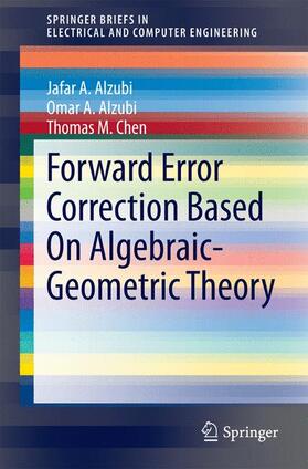 A. Alzubi / M. Chen |  Forward Error Correction Based On Algebraic-Geometric Theory | Buch |  Sack Fachmedien