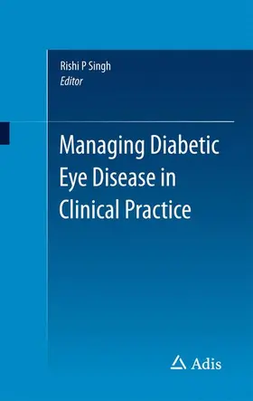 Singh |  Managing Diabetic Eye Disease in Clinical Practice | Buch |  Sack Fachmedien