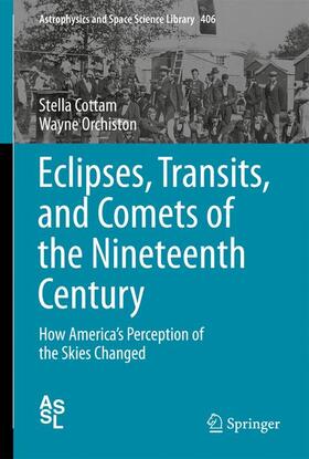 Orchiston / Cottam |  Eclipses, Transits, and Comets of the Nineteenth Century | Buch |  Sack Fachmedien