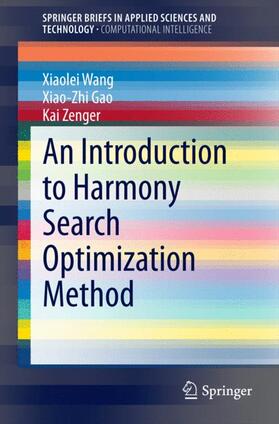 Wang / Zenger / Gao |  An Introduction to Harmony Search Optimization Method | Buch |  Sack Fachmedien
