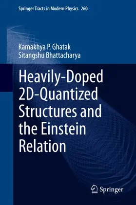 Bhattacharya / Ghatak |  Heavily-Doped 2D-Quantized Structures and the Einstein Relation | Buch |  Sack Fachmedien