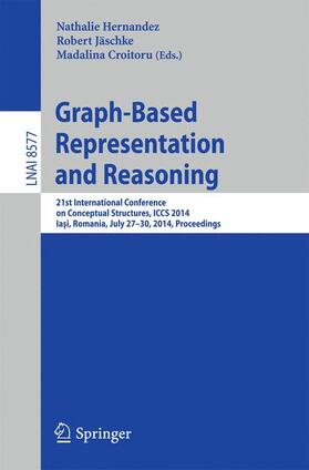 Hernandez / Croitoru / Jäschke |  Graph-Based Representation and Reasoning | Buch |  Sack Fachmedien