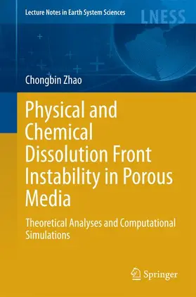 Zhao |  Physical and Chemical Dissolution Front Instability in Porous Media | Buch |  Sack Fachmedien