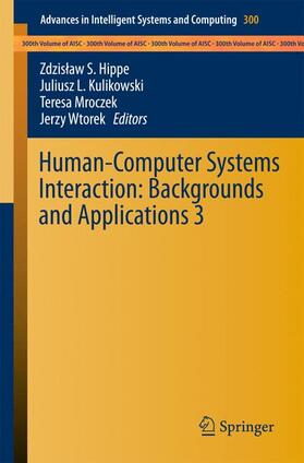 Hippe / Wtorek / Kulikowski |  Human-Computer Systems Interaction: Backgrounds and Applications 3 | Buch |  Sack Fachmedien