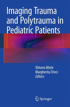 Trinci / Miele |  Imaging Trauma and Polytrauma in Pediatric Patients | Buch |  Sack Fachmedien