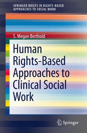 Berthold |  Human Rights-Based Approaches to Clinical Social Work | Buch |  Sack Fachmedien
