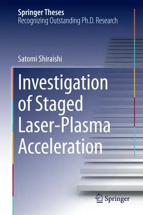 Shiraishi |  Investigation of Staged Laser-Plasma Acceleration | eBook | Sack Fachmedien