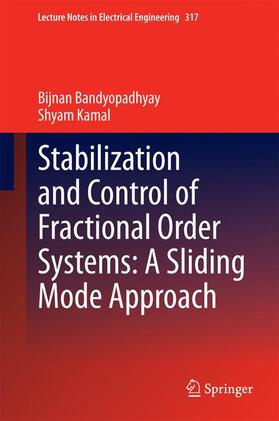 Kamal / Bandyopadhyay |  Stabilization and Control of Fractional Order Systems: A Sliding Mode Approach | Buch |  Sack Fachmedien