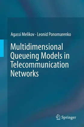 Ponomarenko / Melikov |  Multidimensional Queueing Models in Telecommunication Networks | Buch |  Sack Fachmedien