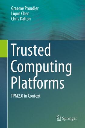 Proudler / Dalton / Chen |  Trusted Computing Platforms | Buch |  Sack Fachmedien