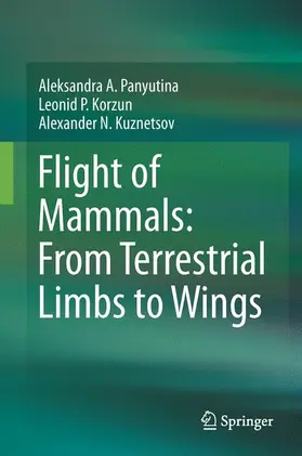 Panyutina / Kuznetsov / Korzun |  Flight of Mammals: From Terrestrial Limbs to Wings | Buch |  Sack Fachmedien