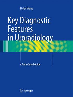 Wang |  Key Diagnostic Features in Uroradiology | Buch |  Sack Fachmedien