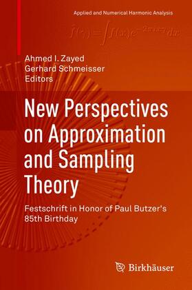 Schmeisser / Zayed |  New Perspectives on Approximation and Sampling Theory | Buch |  Sack Fachmedien