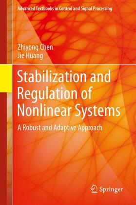 Huang / Chen |  Stabilization and Regulation of Nonlinear Systems | Buch |  Sack Fachmedien